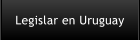 Legislar en Uruguay