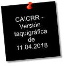 CAICRR - Versin taquigrfica de 11.04.2018