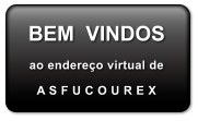 BEM  VINDOS  ao endereo virtual de A S F U C O U R E X